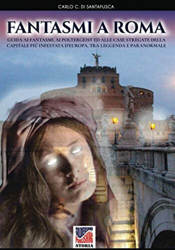 Fantasmi a Roma - Carlo Coriolano di Santafusca - Soldiershop, …