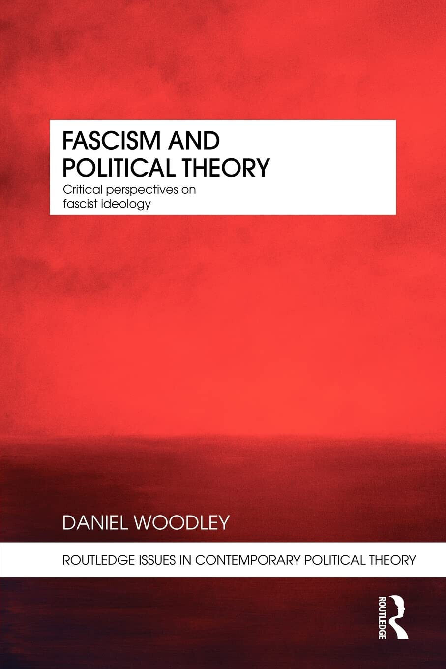 Fascism and Political Theory - Daniel - Routledge, 2009