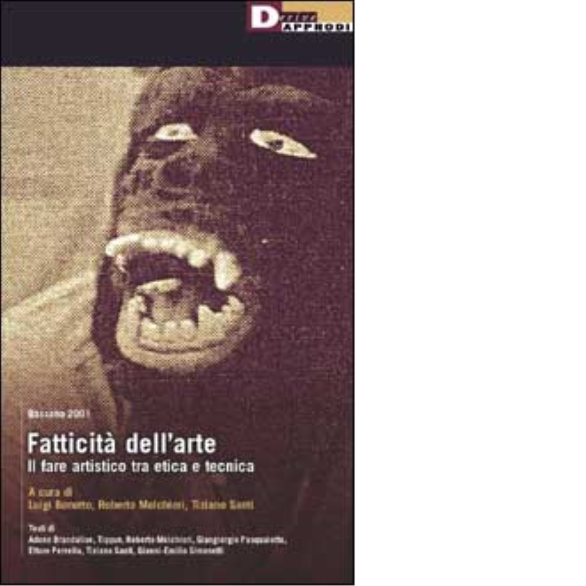 FATTICITÀ DELL'ARTE di ADONE BRANDALISE - DeriveApprodi editore, 2001