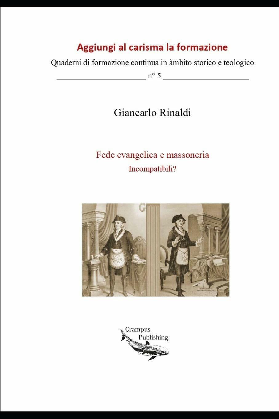 Fede Evangelica e Massoneria. Incompatibili? Fuga Dalla Banalità e Dai …