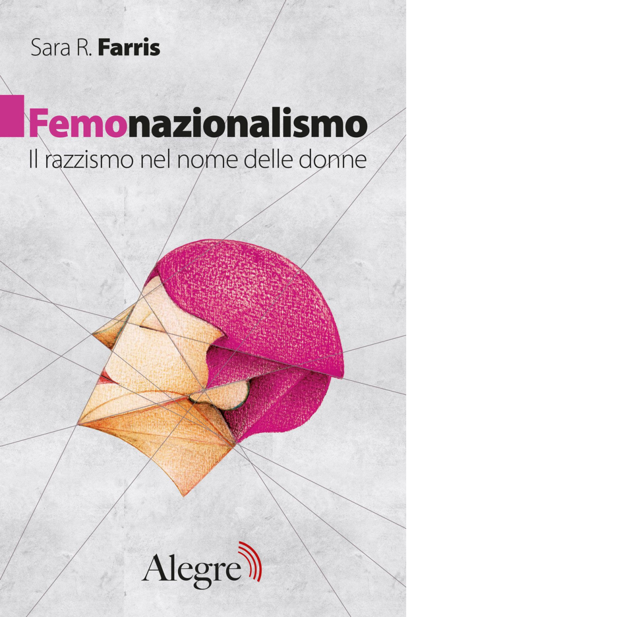 FEMONAZIONALISMO di SARA R. FARRIS - edizioni alegre, 2019