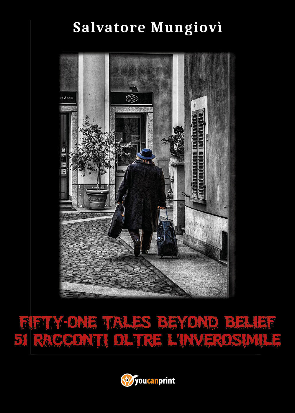 Fifty-one tales beyond belief. 51 racconti oltre l?inverosimile di Salvatore …