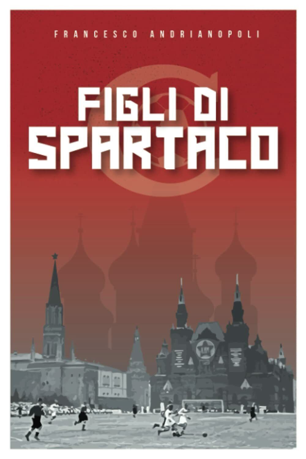 Figli di Spartaco: L?URSS di Stalin, quattro fratelli e la …