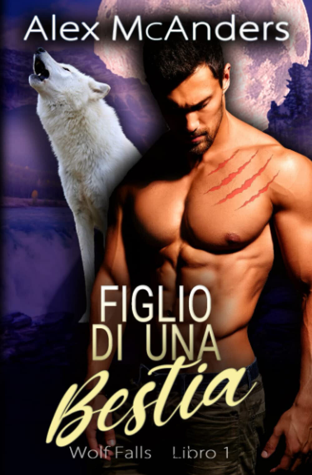 Figlio Di Una Bestia - Alex McAnders - Independently Published, …