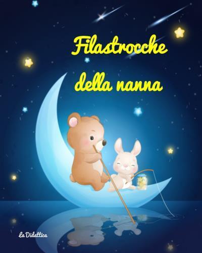 Filastrocche della nanna di La Didattica, 2022, Youcanprint
