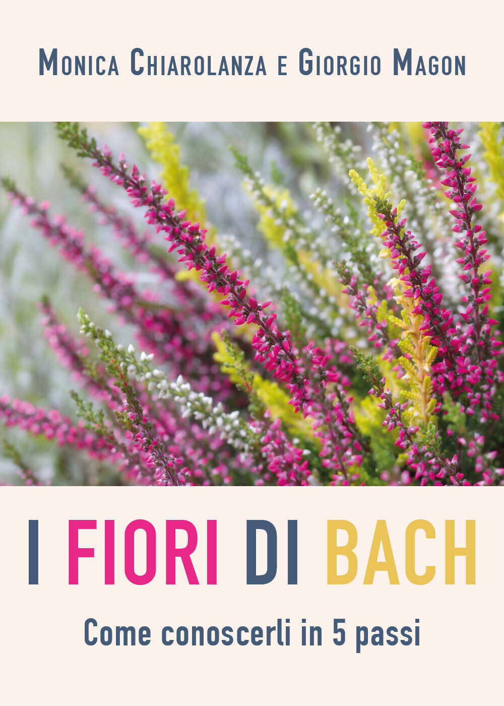 Fiori di Bach. Come conoscerli in 5 passi di Monica …