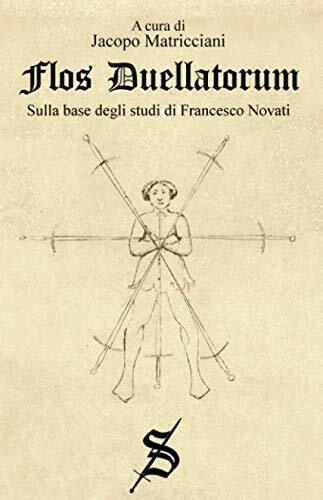 Flos Duellatorum - Jacopo Matricciani - independently published, 2020