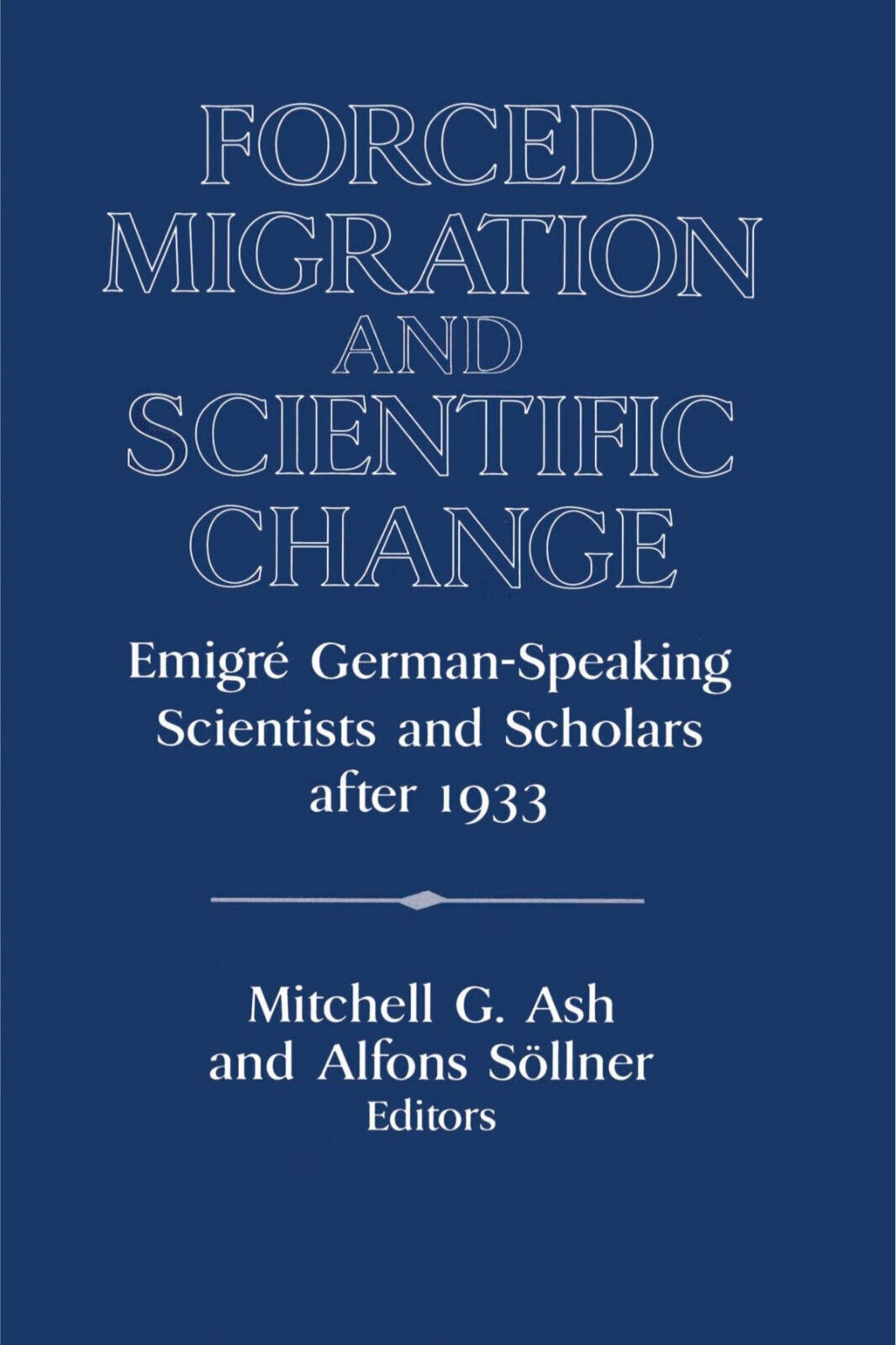 Forced Migration and Scientific Change - Mitchell G. Ash - …