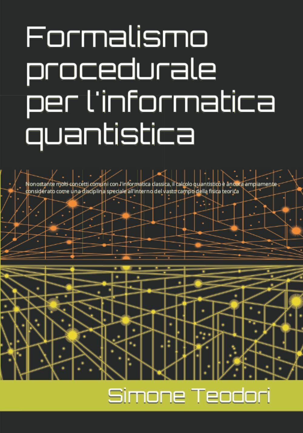 Formalismo procedurale per l?informatica quantistica: Nonostante molti concetti