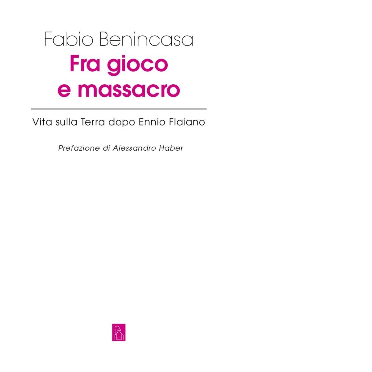 Fra gioco e massacro. Vita sulla terra dopo Ennio Flaiano …