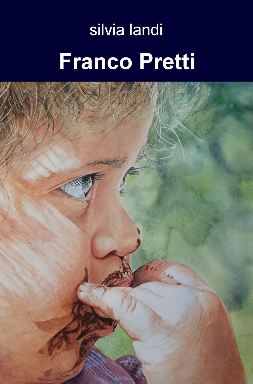 Franco Pretti - Silvia Landi - ilmiolibro, 2019