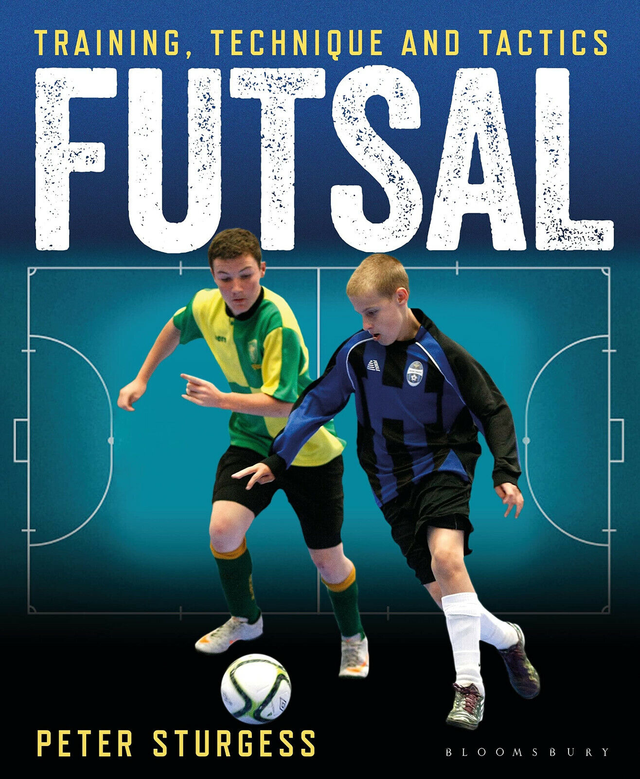 Futsal: Training, Technique and Tactics - Peter Sturgess - Bloomsbury, …
