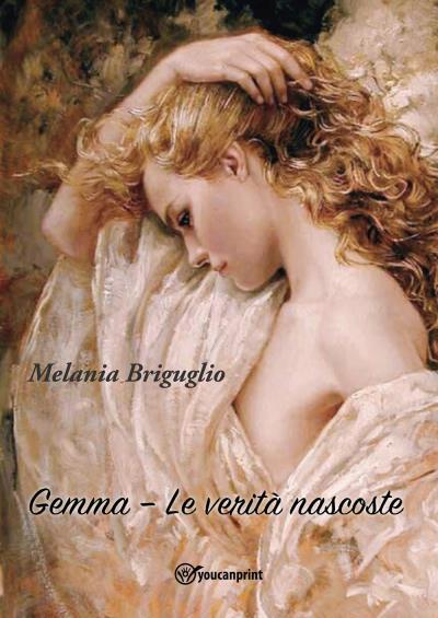 Gemma - Le verità nascoste di Melania Briguglio, 2022, Youcanprint
