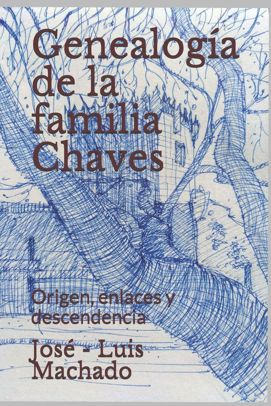 Genealogía de la familia Chaves: Origen, enlaces y descendencia di …