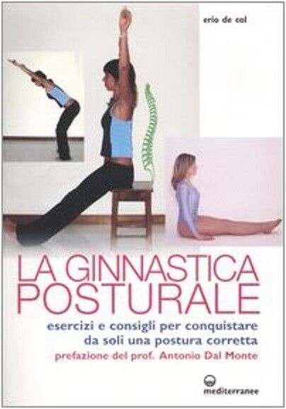 Ginnastica posturale - Erio De Col - Edizioni Mediterranee, 2006