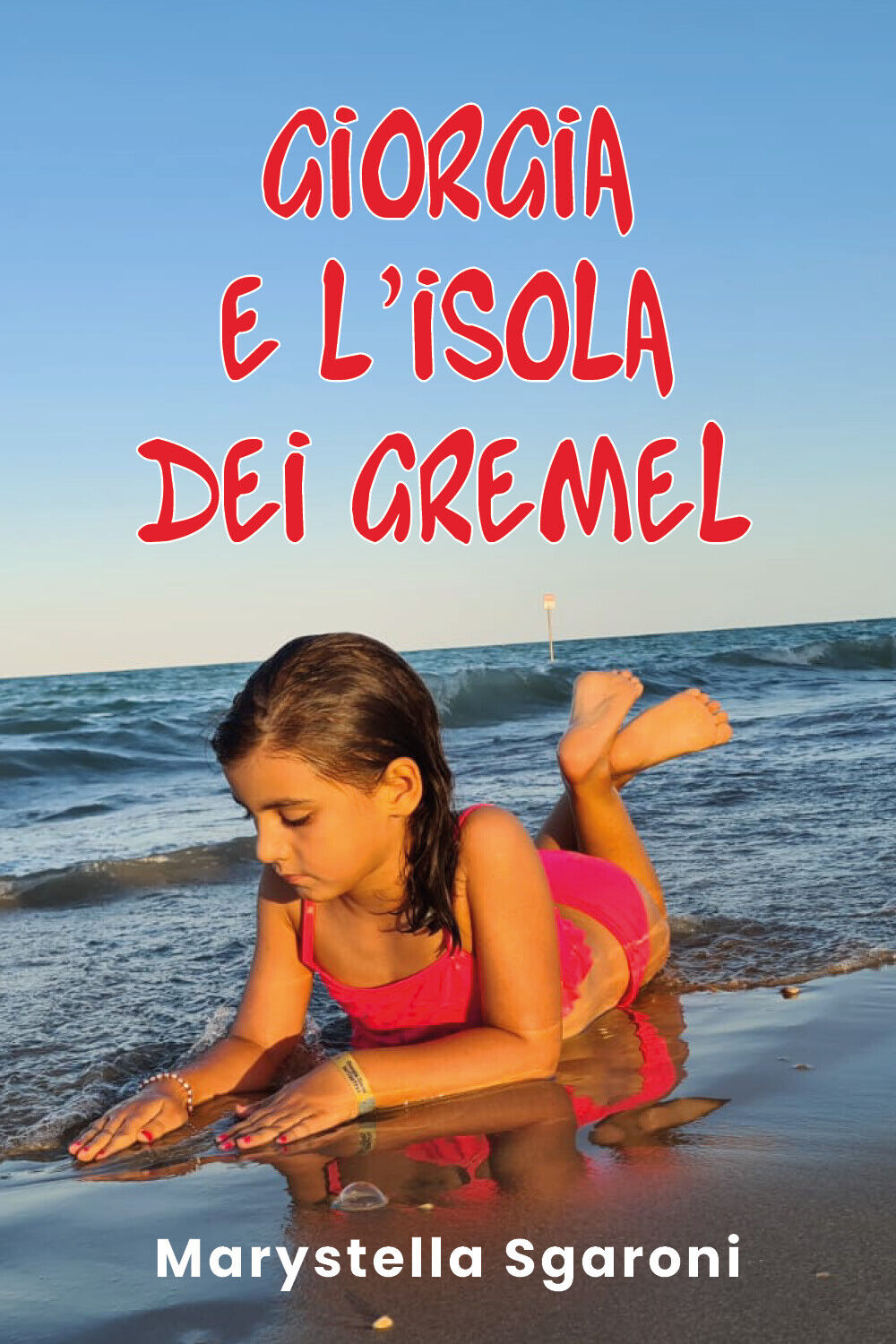 Giorgia e l?isola dei Gremel di Marystella Sgaroni, 2021, Youcanprint