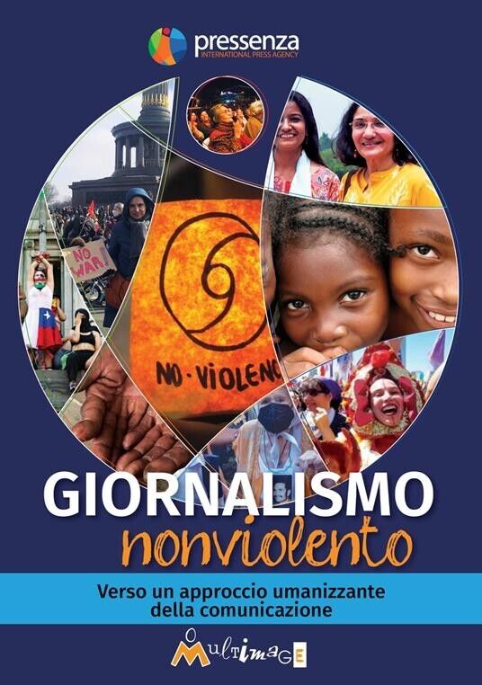 Giornalismo nonviolento. Verso un approccio umanizzante della comunicazione di