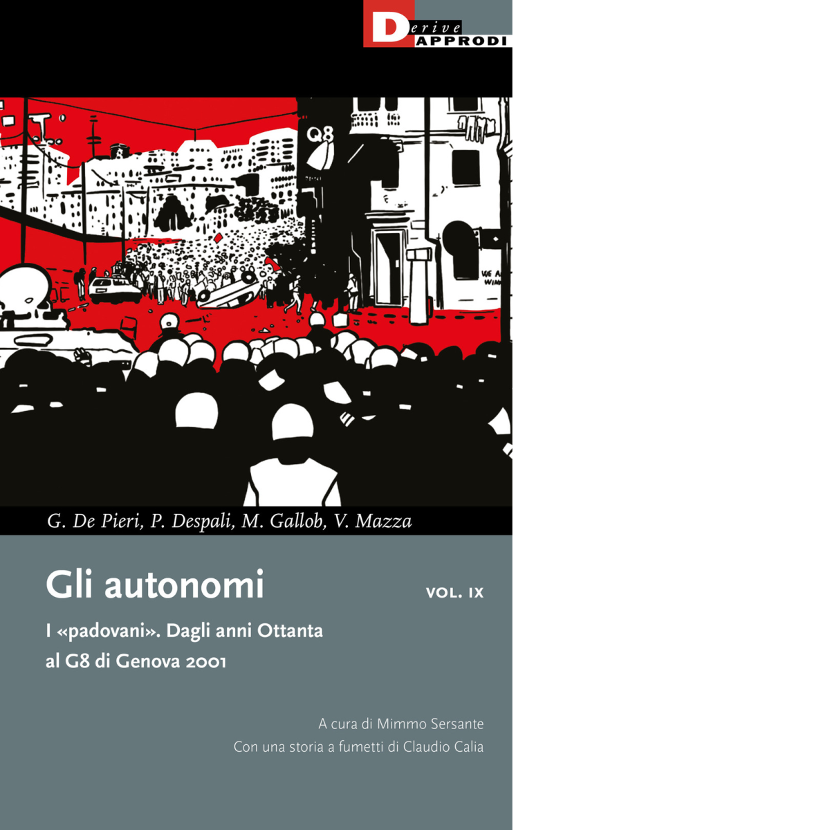 Gli autonomi. I «padovani». Dagli anni Ottanta al G8 di …