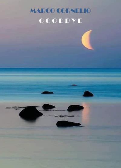 Goodbye di Marco Cornelio, 2022, Youcanprint