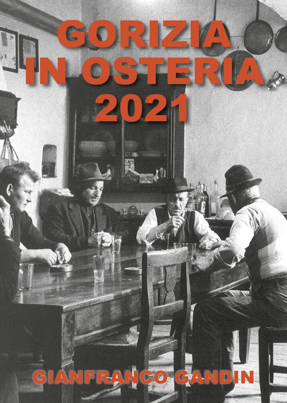 Gorizia in osteria 2021 di Gianfranco Gandin, 2022, Youcanprint