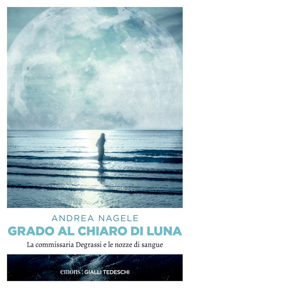 GRADO AL CHIARO DI LUNA di Nagele Andrea - Emos …