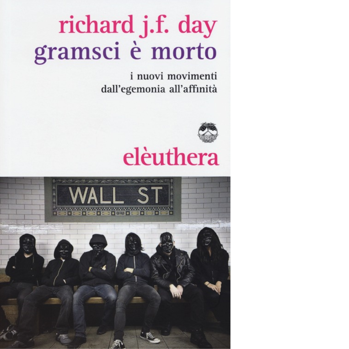 GRAMSCI È MORTO di RICHARD J. F. DAY - Elèustera, …