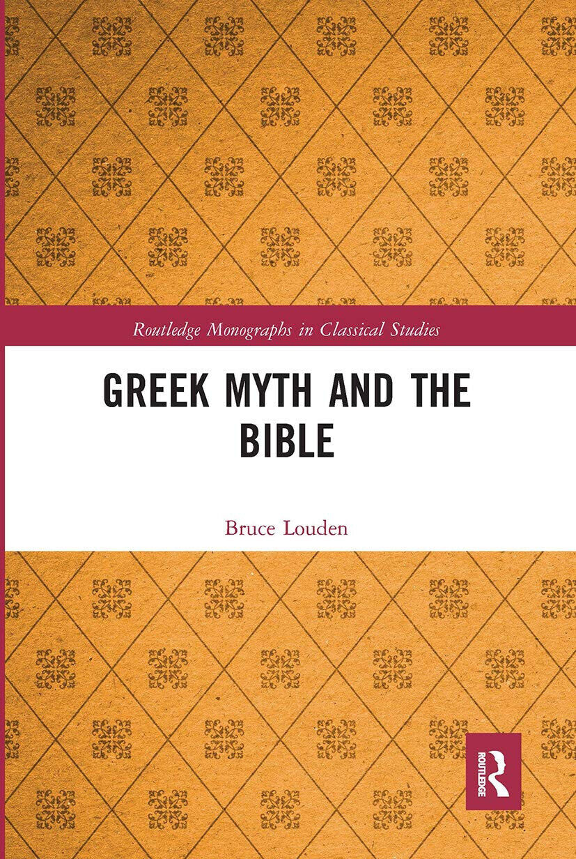 Greek Myth And The Bible - Bruce Louden - Routledge, …