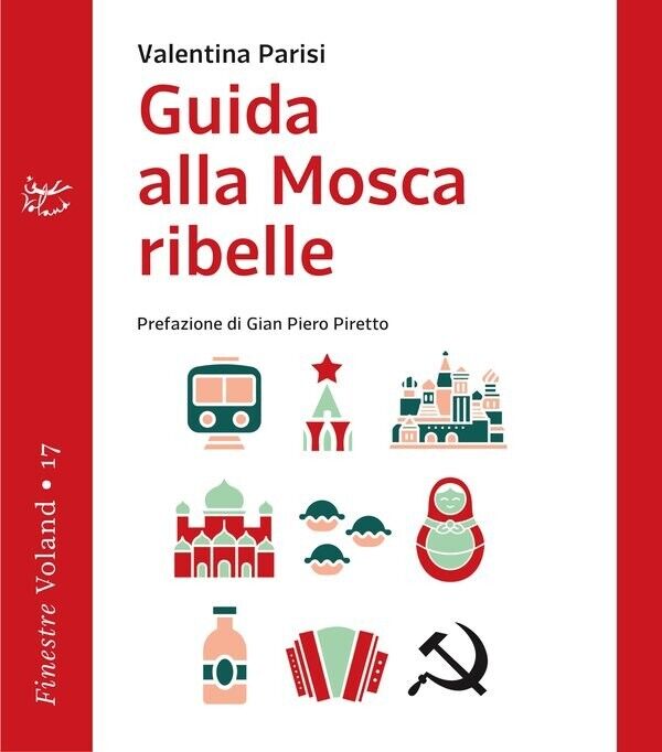 Guida alla Mosca ribelle di Valentina Parisi, 2017, Voland