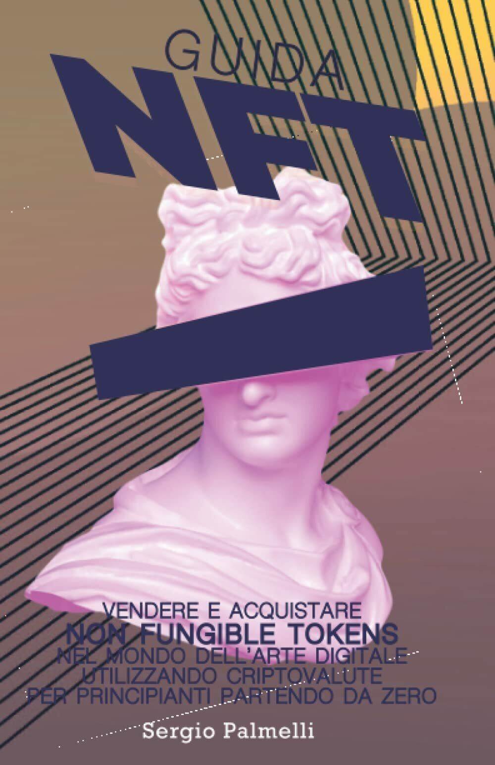 GUIDA NFT: Vendere e acquistare NON FUNGIBLE TOKENS nel mondo …