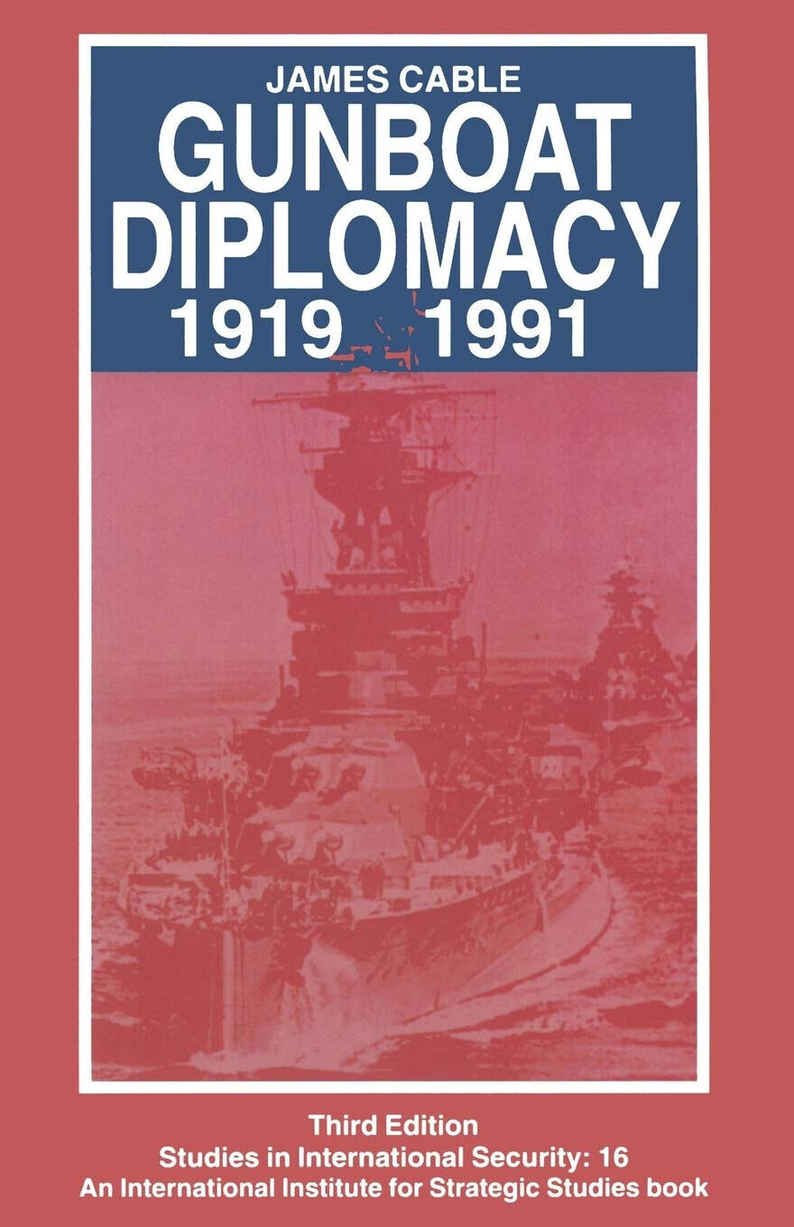 Gunboat Diplomacy 1919-1991 - James Cable - Palgrave, 1994