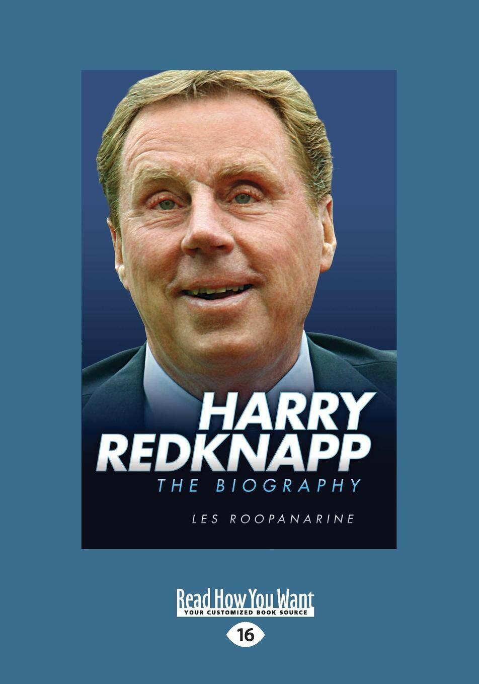 Harry Redknapp: The Biography - Les Roopanarine - Readhowyouwant.com - …