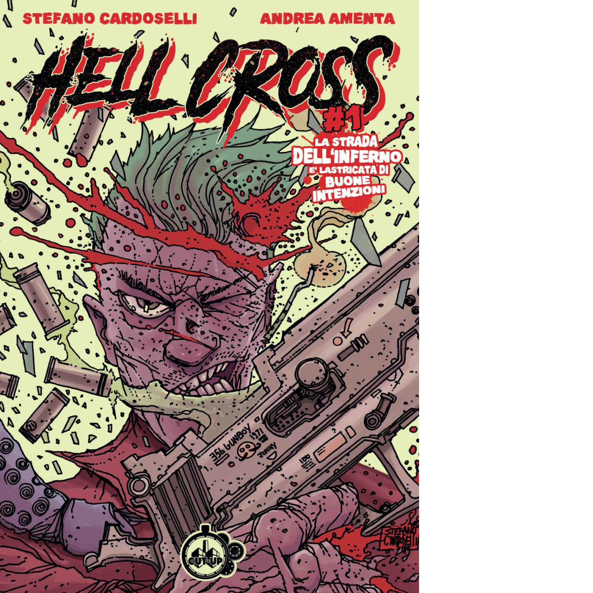 Hell cross vol.1 - Stefano Cardoselli, Andrea Amenta - Cute-up,2019