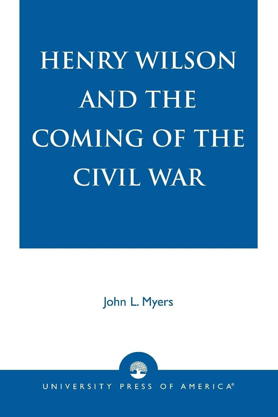 HENRY WILSON & COMING OF CIVI PB - John L. …