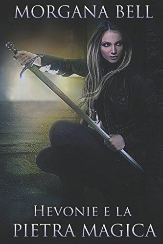Hevonie e la pietra magica - Morgana Bell - Independently …