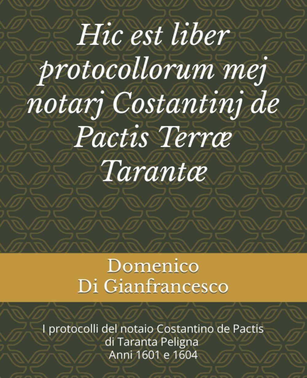 Hic est liber protocollorum mej notarj Costantinj de Pactis Terræ …