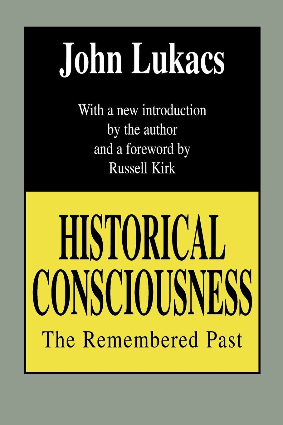Historical Consciousness - John R. Lukacs - Routledge, 1994