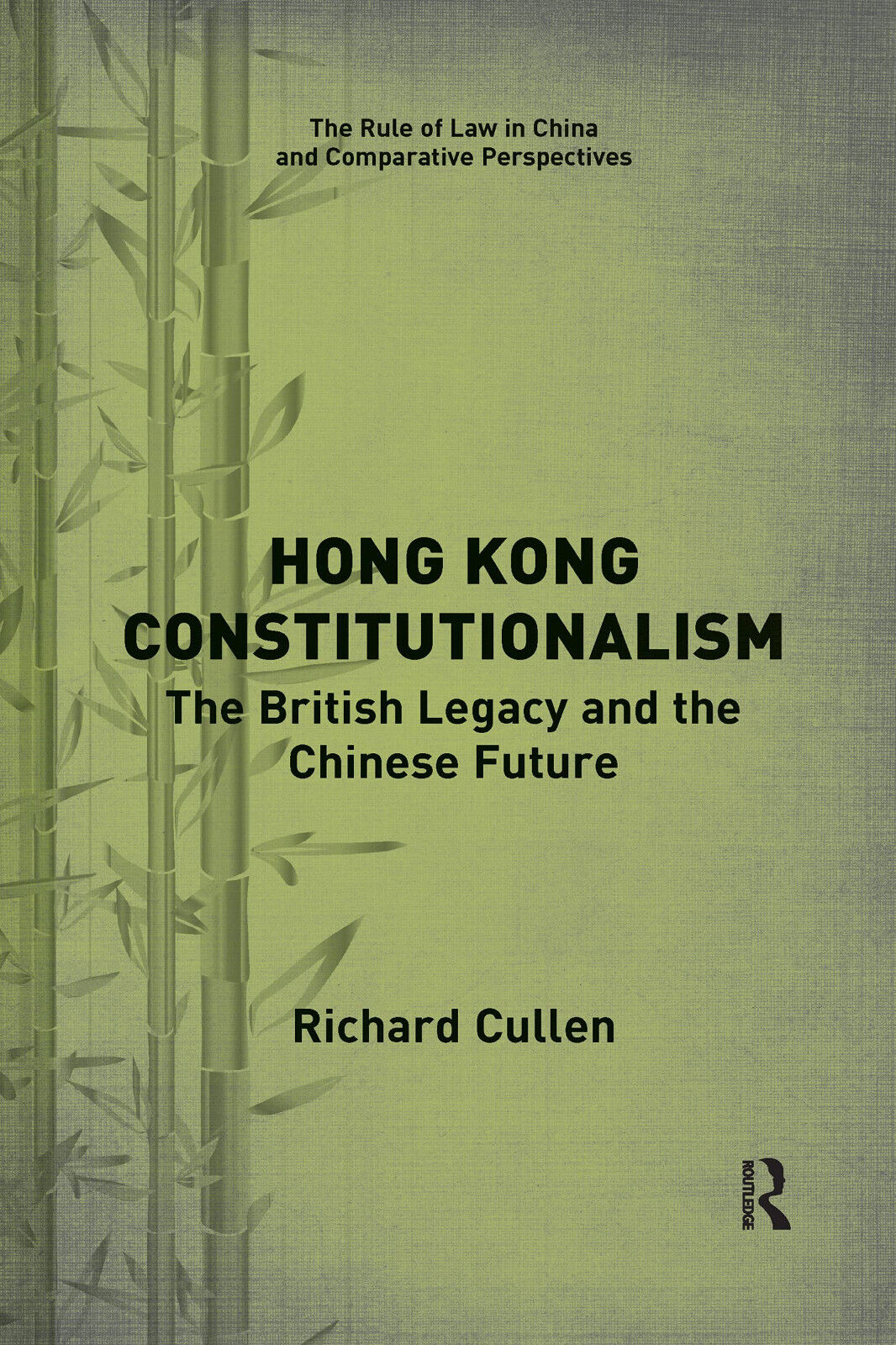 Hong Kong Constitutionalism - Richard Cullen - Taylor & Francis …