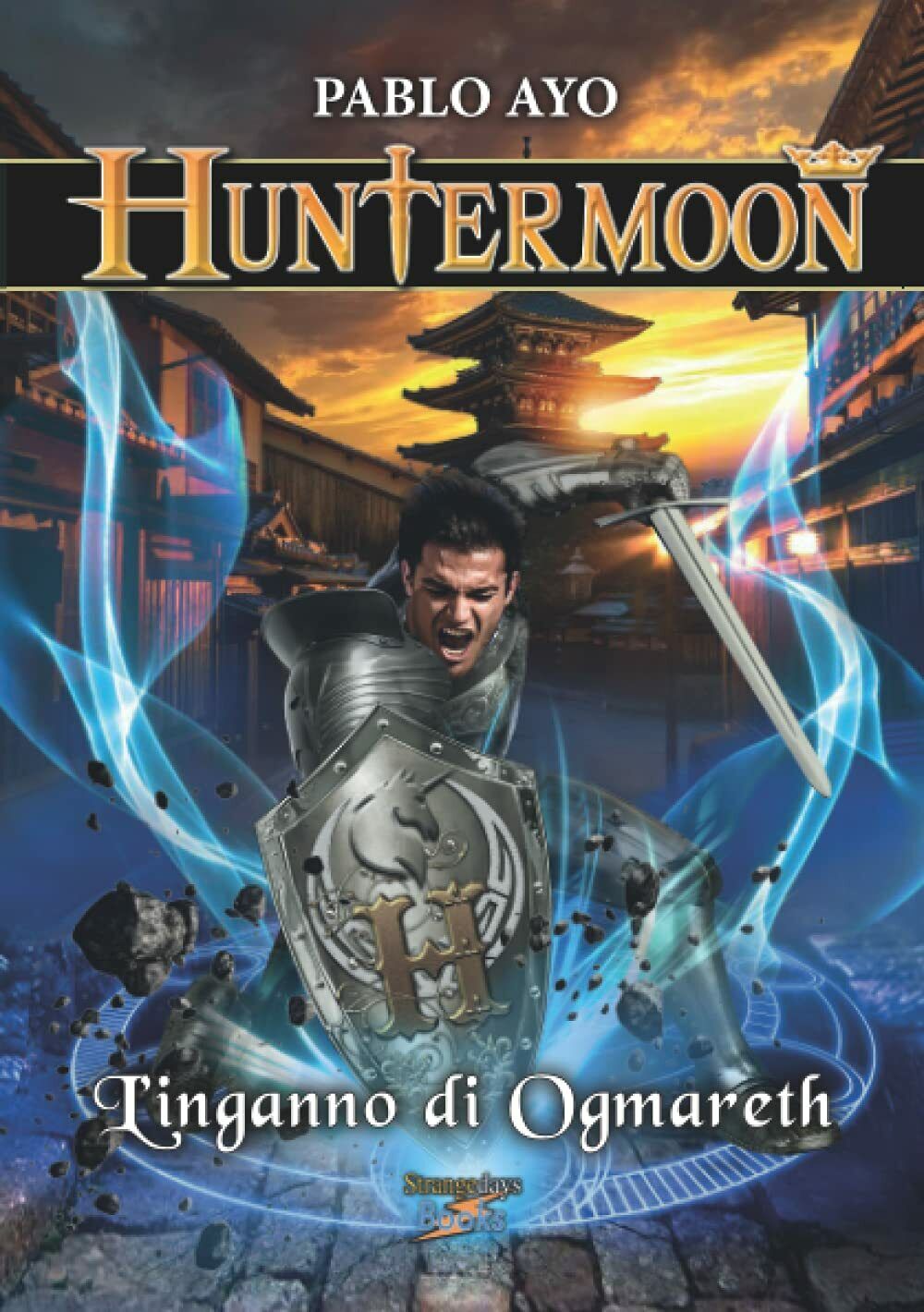 Huntermoon - l?inganno Di Ogmareth di Pablo Ayo, 2021, Indipendently …