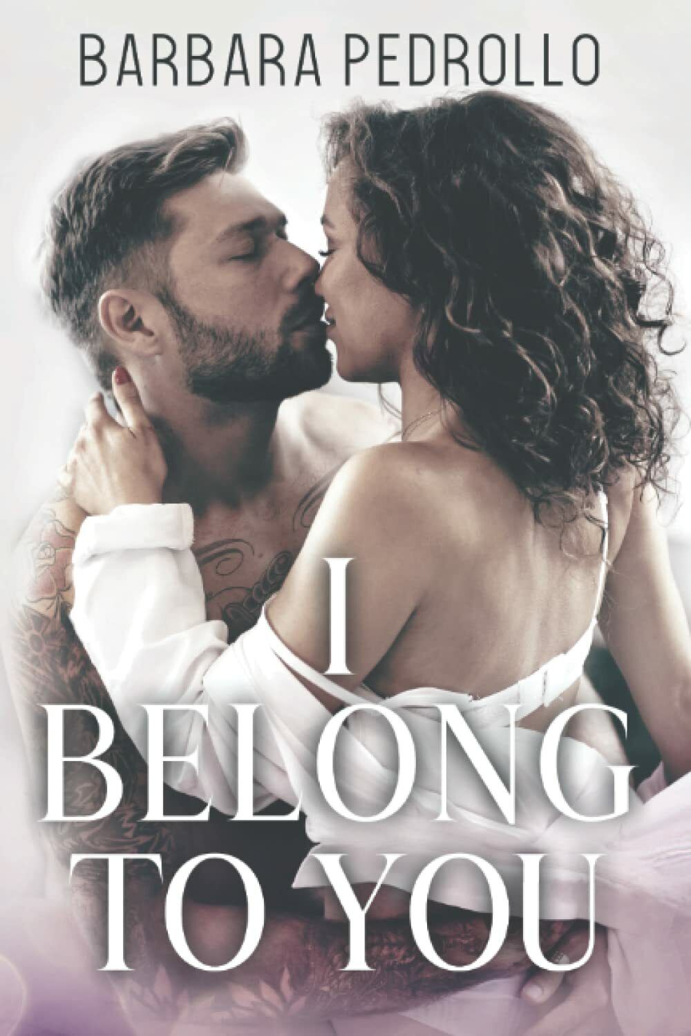 I belong to you di Barbara Pedrollo, 2021, Indipendently Published