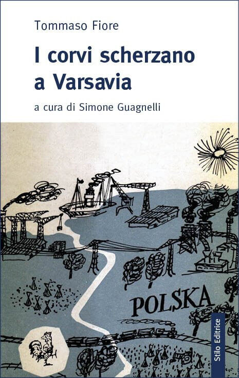 I corvi scherzano a Varsavia di Tommaso Fiore - Stilo, …