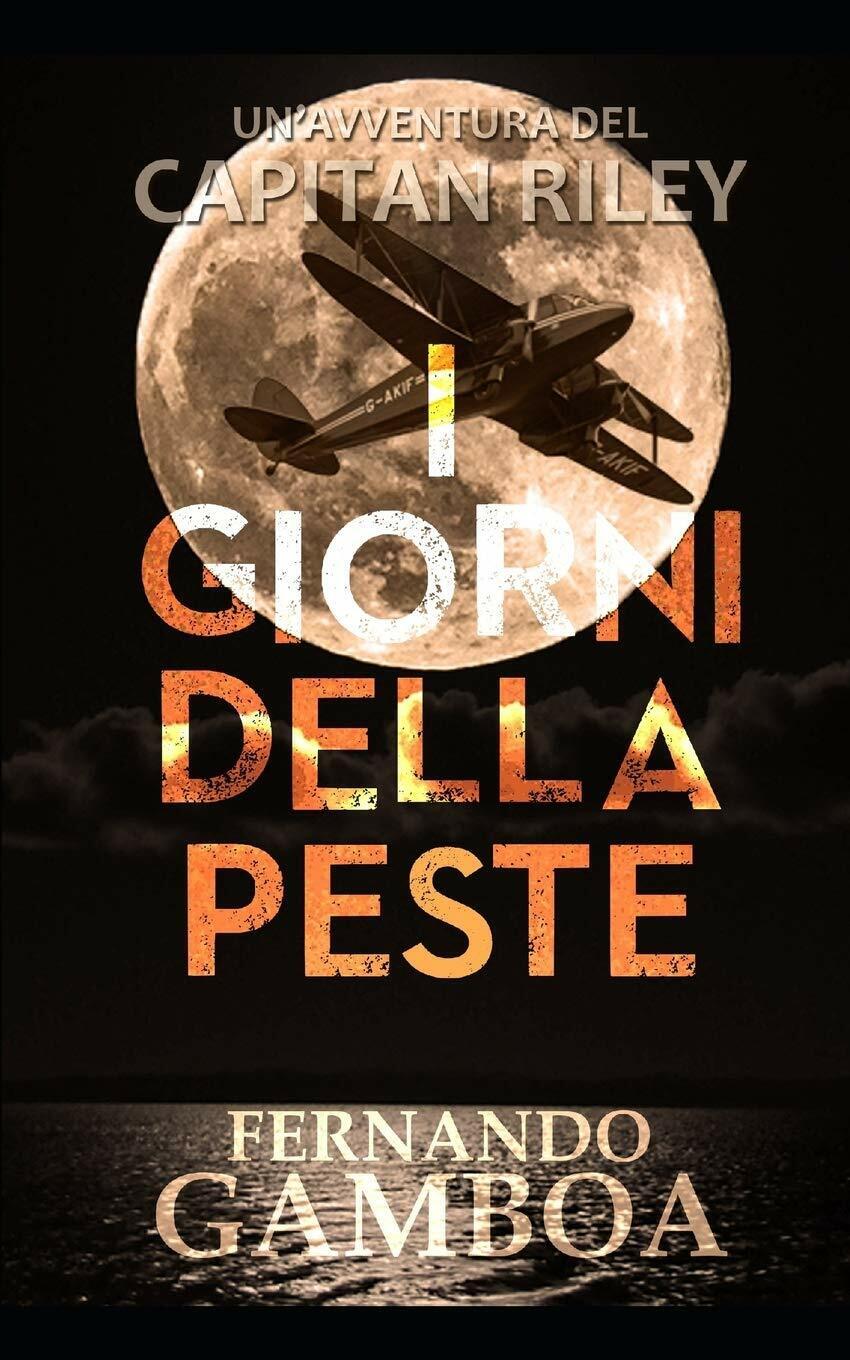 I GIORNI DELLA PESTE: 4 di Fernando Gamboa, 2020, Indipendently …