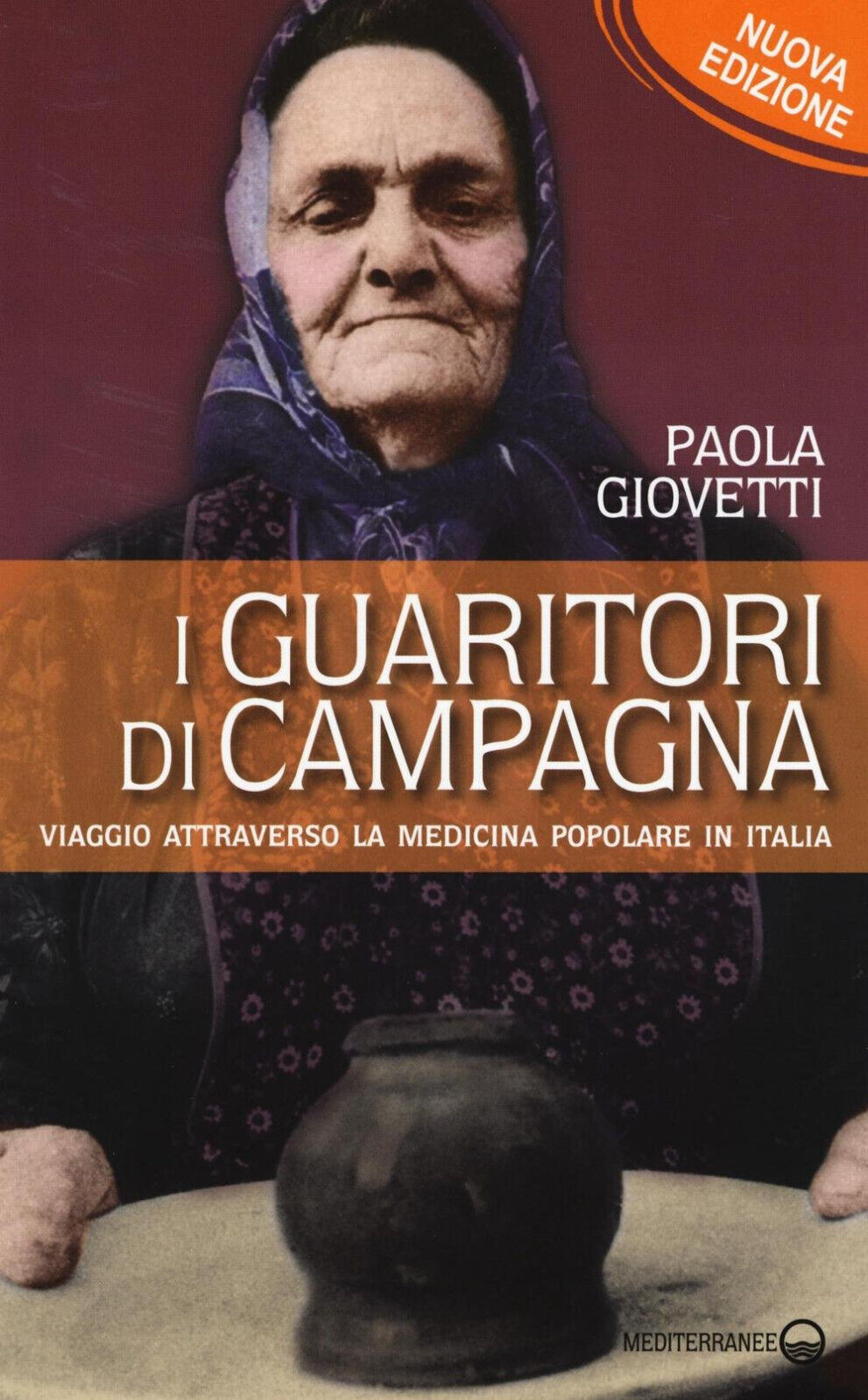 I guaritori di campagna - Paola Giovetti - Edizioni Mediterranee, …