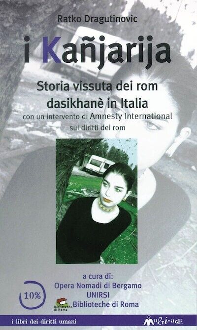 I kañjarija. Storia vissuta dei rom dasikhanè in Italia di …