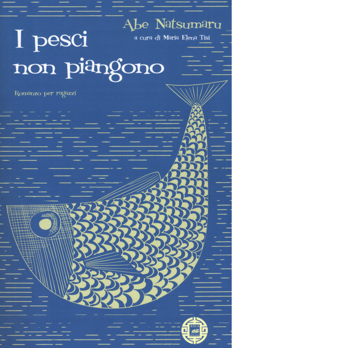 I pesci non piangono di Abe Natsumaru, 2019, Atmosphere Libri