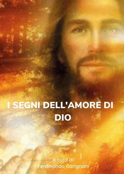 I segni dell?amore di Dio di Ferdinando Carignani, 2022, Youcanprint