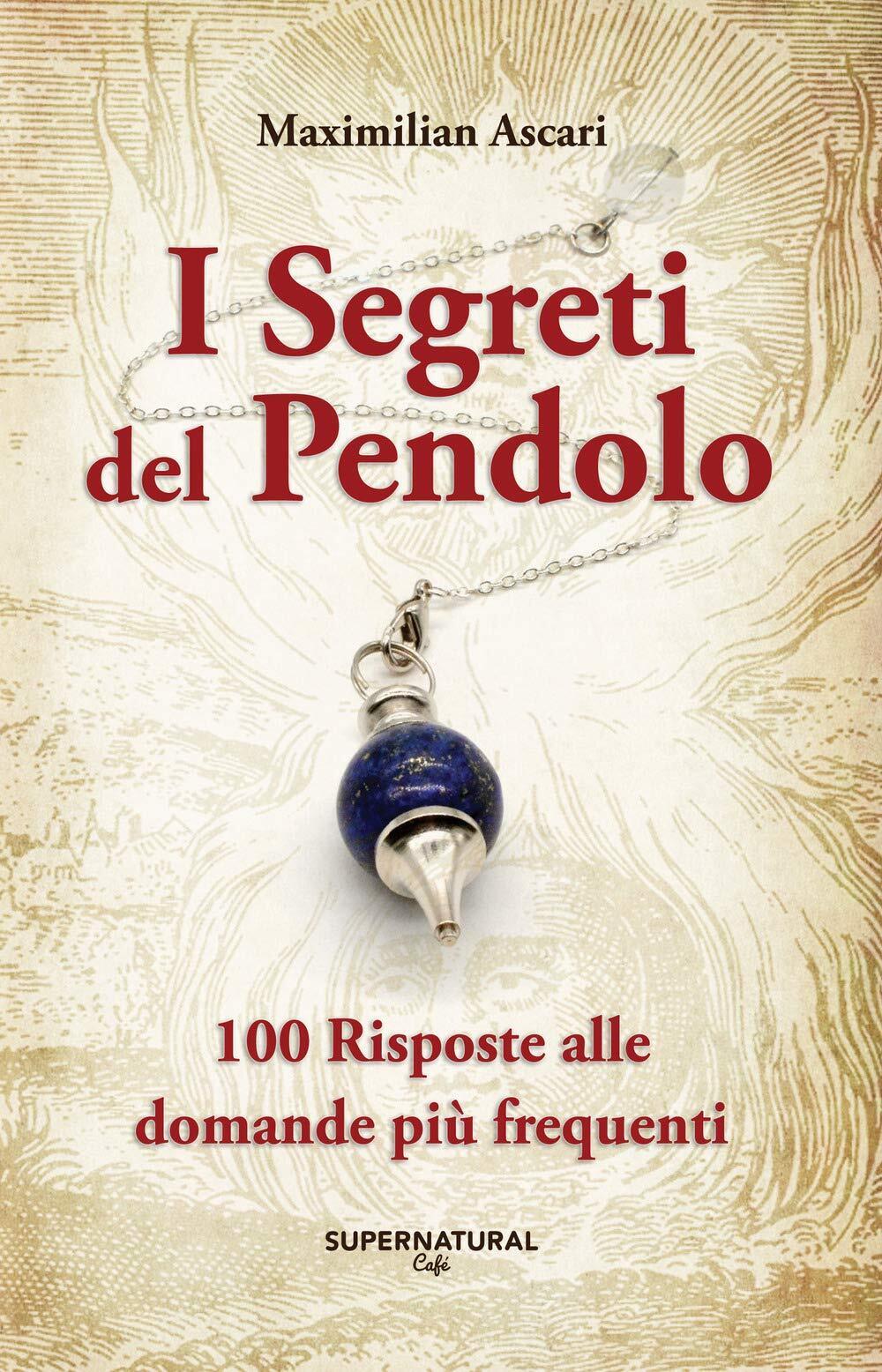 I segreti del pendolo - Maximilian Ascari - Supernatural Café, …