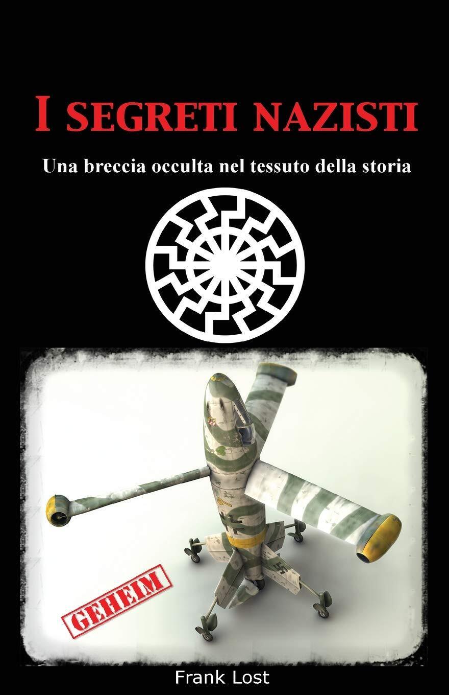 I segreti nazisti - Frank Lost - Createspace, 2013