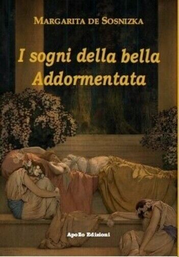 I sogni della bella Addormentata di Margarita De Sosnizka, 2021, …