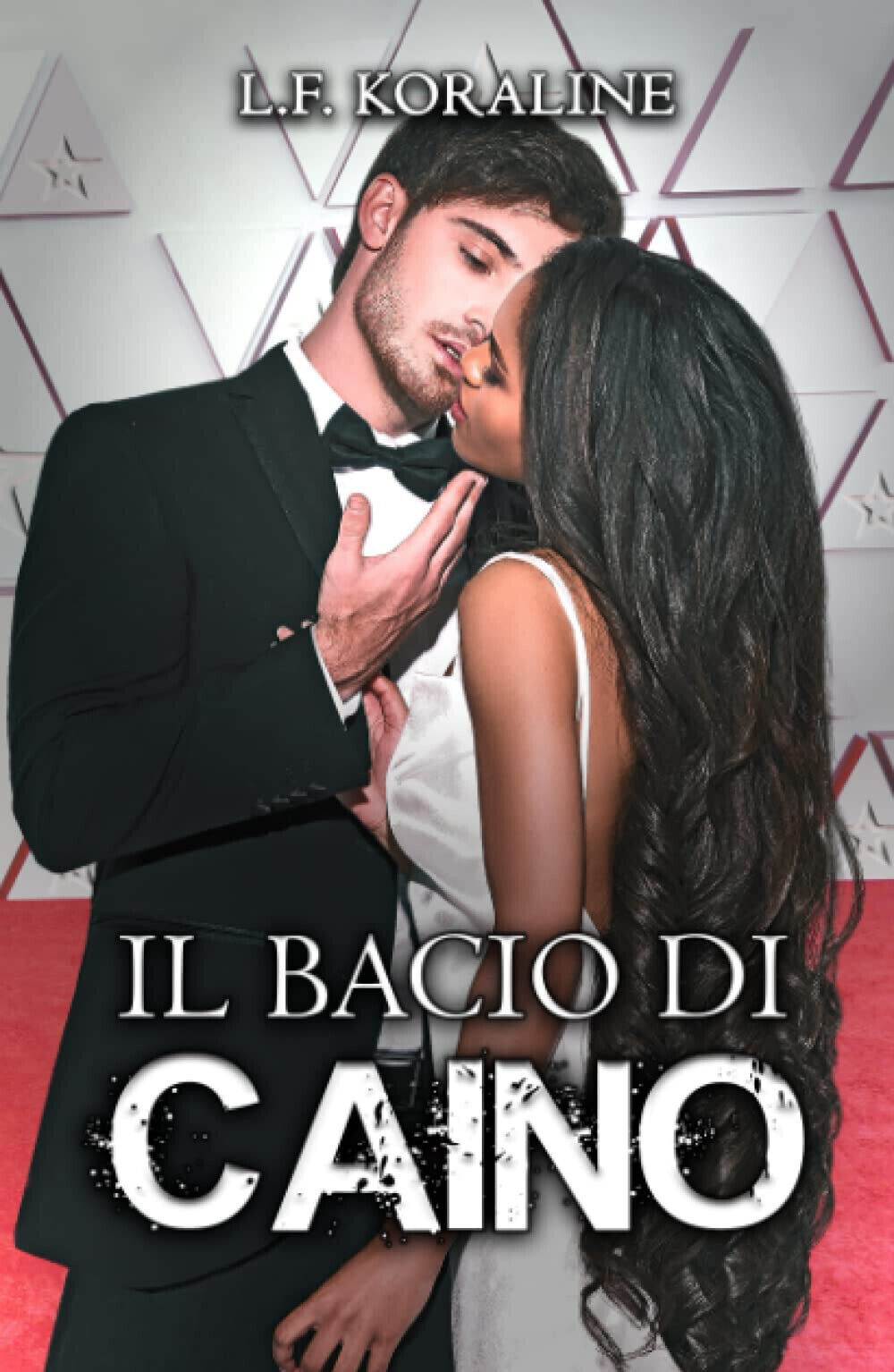 Il bacio di Caino - L. F. Koraline - Independently …