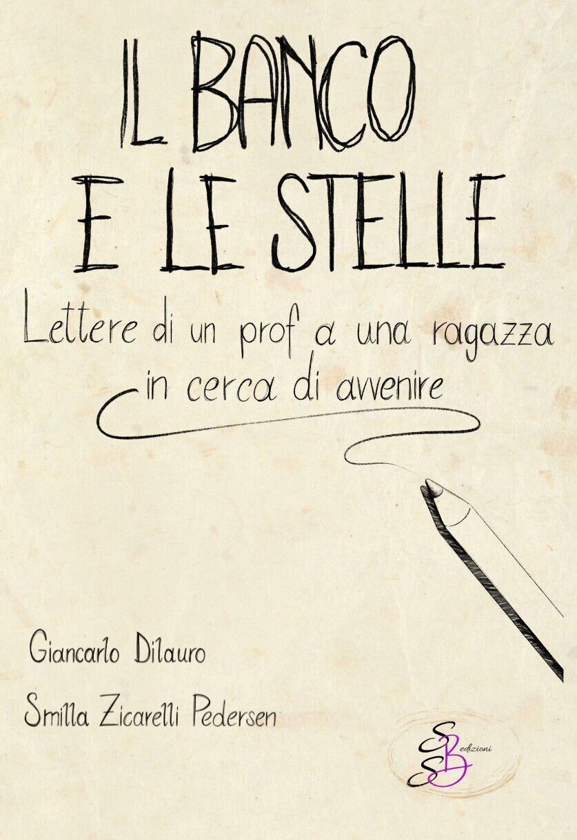 Il banco e le stelle. Lettere di un prof a …